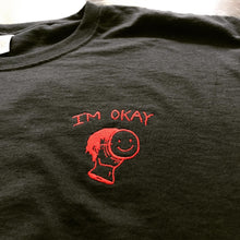 Load image into Gallery viewer, Im Okay T-shirt